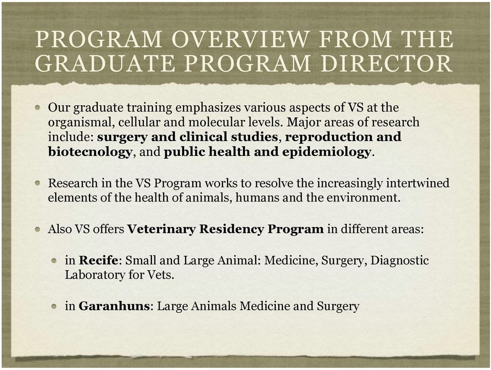 Research in the VS Program works to resolve the increasingly intertwined elements of the health of animals, humans and the environment.