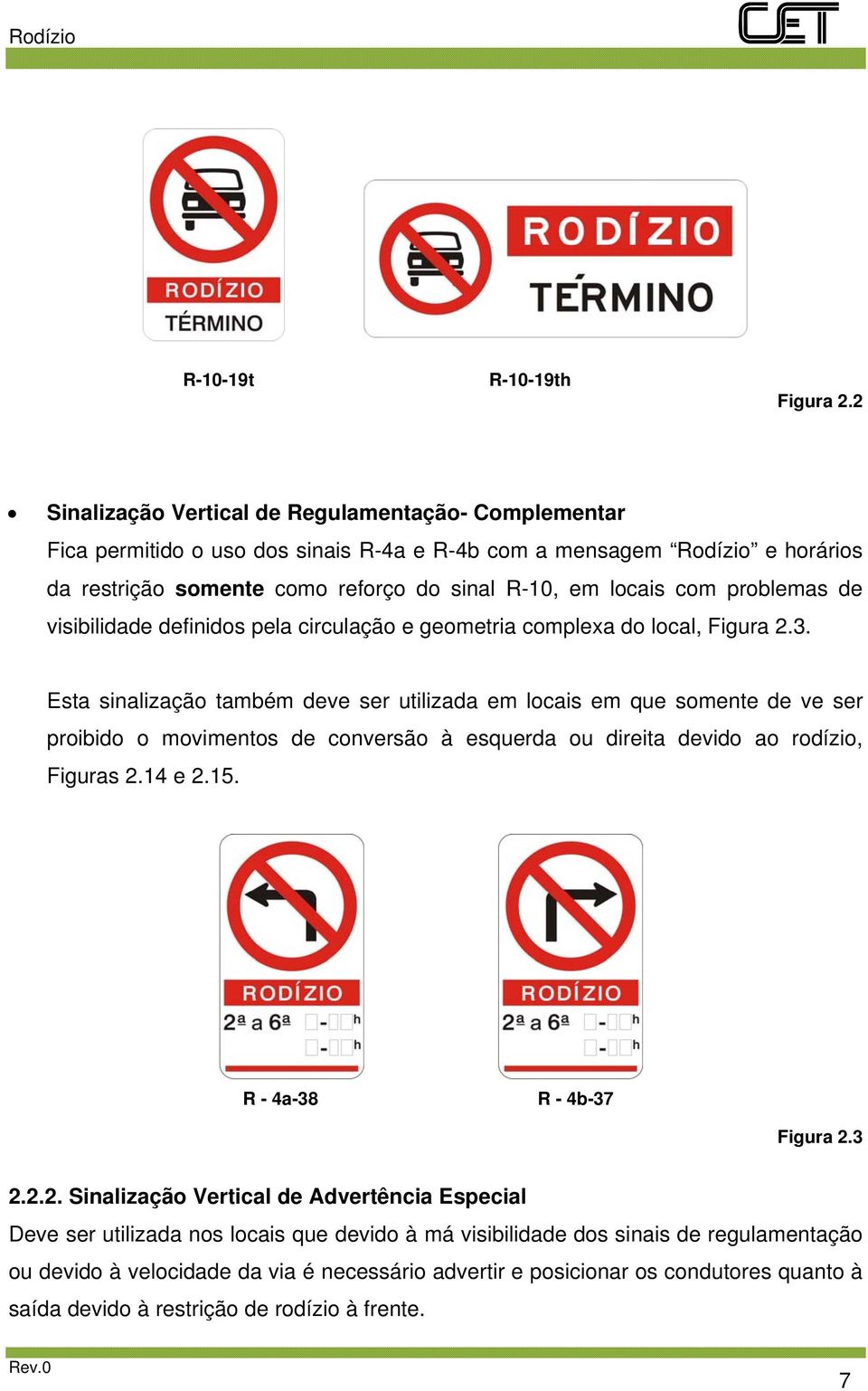 problemas de visibilidade definidos pela circulação e geometria complexa do local, Figura 2.3.