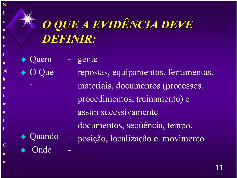 ferramentas, materiais, dcuments (prcesss, prcediments,