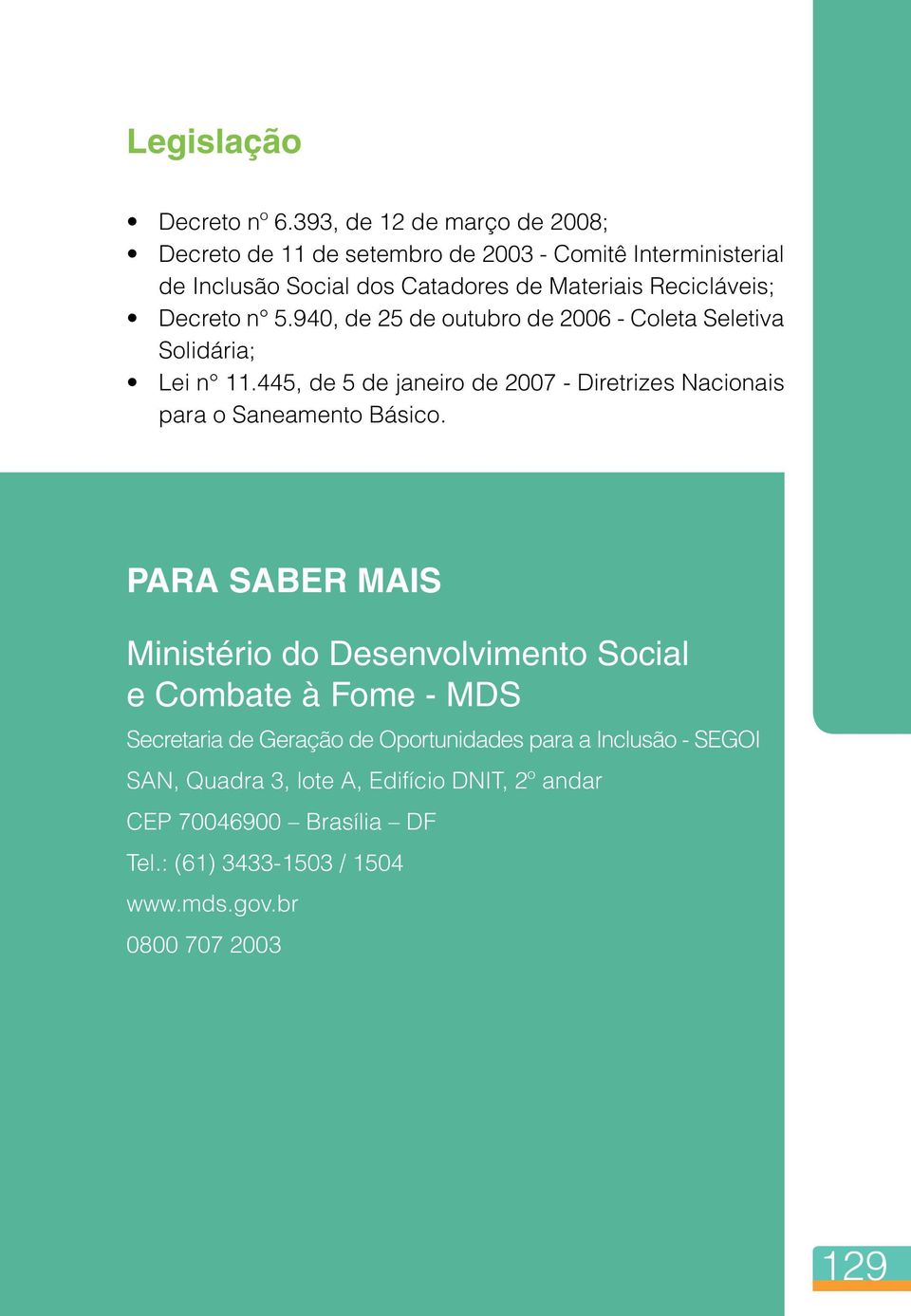 Decreto n 5.940, de 25 de outubro de 2006 - Coleta Seletiva Solidária; Lei n 11.