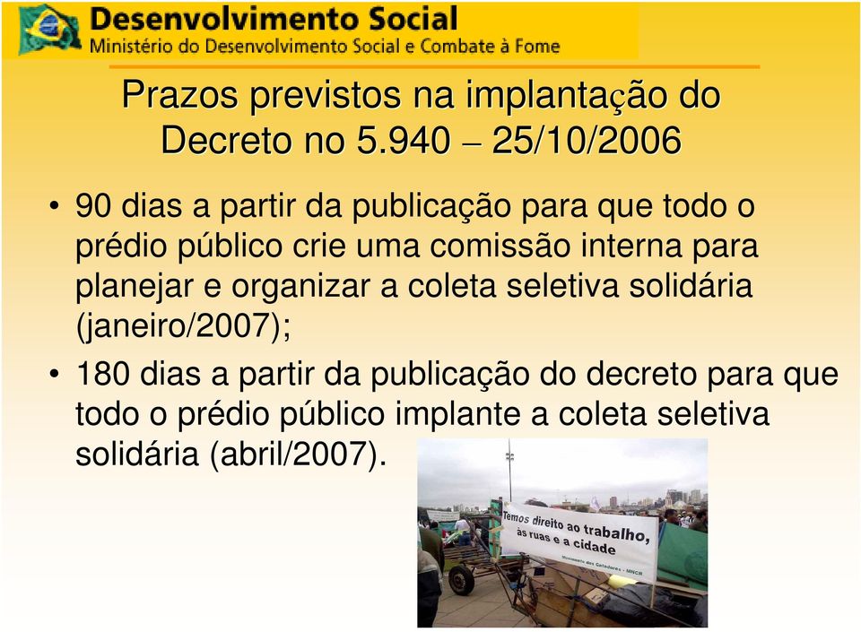 comissão interna para planejar e organizar a coleta seletiva solidária (janeiro/2007);