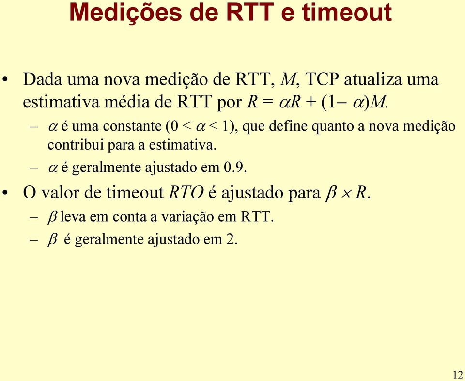 é uma constante (0 < < 1), que define quanto a nova medição contribui para a