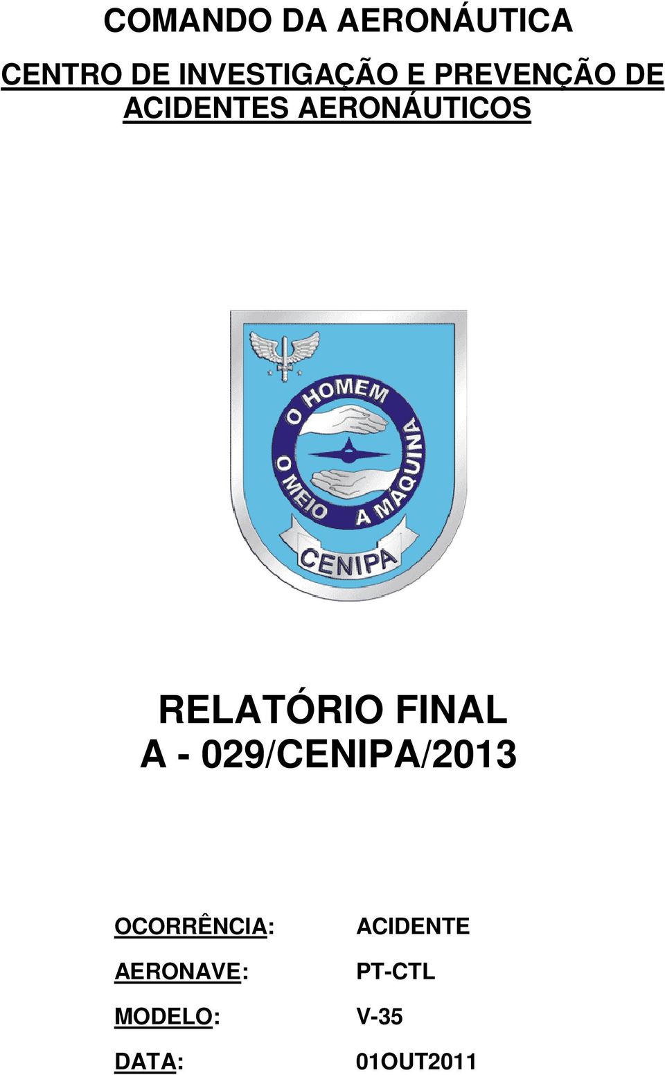 RELATÓRIO FINAL A - 029/CENIPA/2013