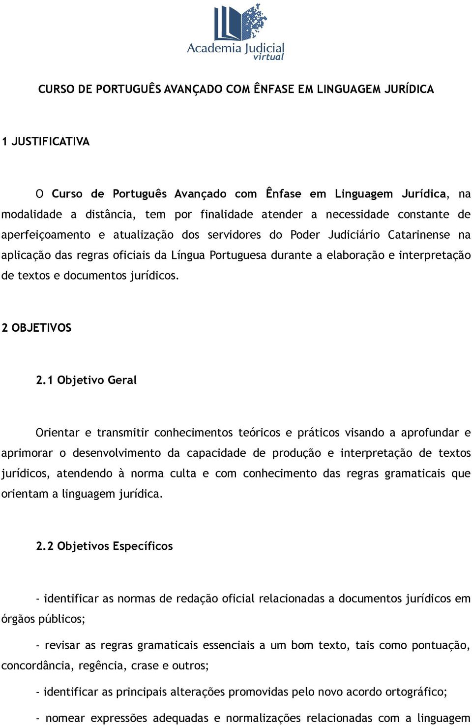 textos e documentos jurídicos. 2 OBJETIVOS 2.