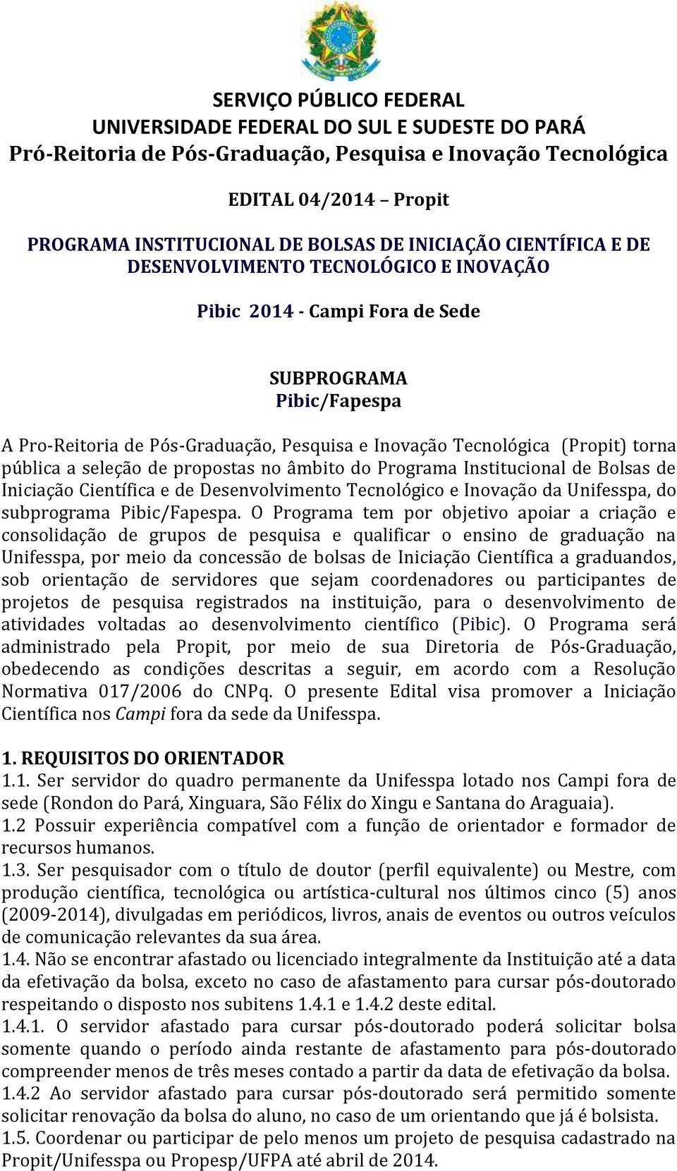 Inovação da Unifesspa, do subprograma Pibic/Fapespa.