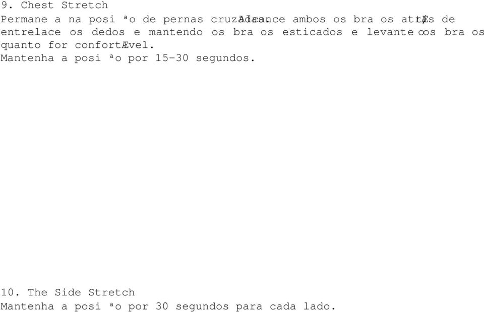 esticados e levante os braços tão alto quanto for confortável.