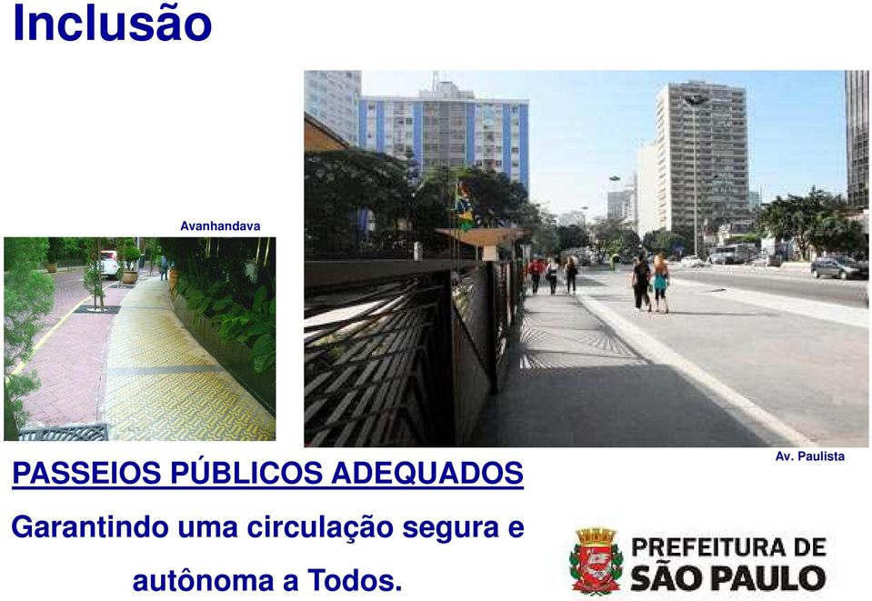 Paulista Garantindo uma