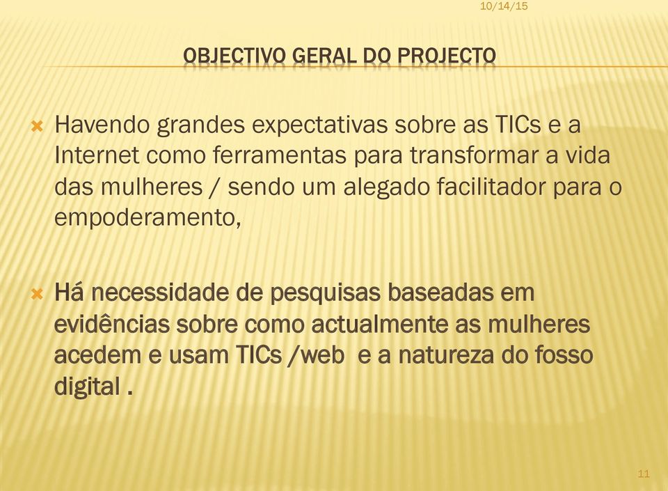 facilitador para o empoderamento, Ò Há necessidade de pesquisas baseadas em