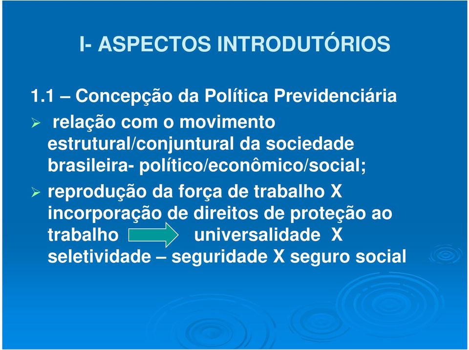 estrutural/conjuntural da sociedade brasileira- político/econômico/social;