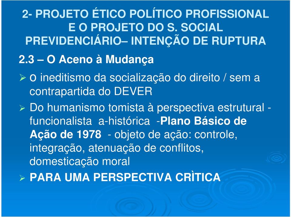 humanismo tomista à perspectiva estrutural - funcionalista a-histórica -Plano Básico de Ação de 1978