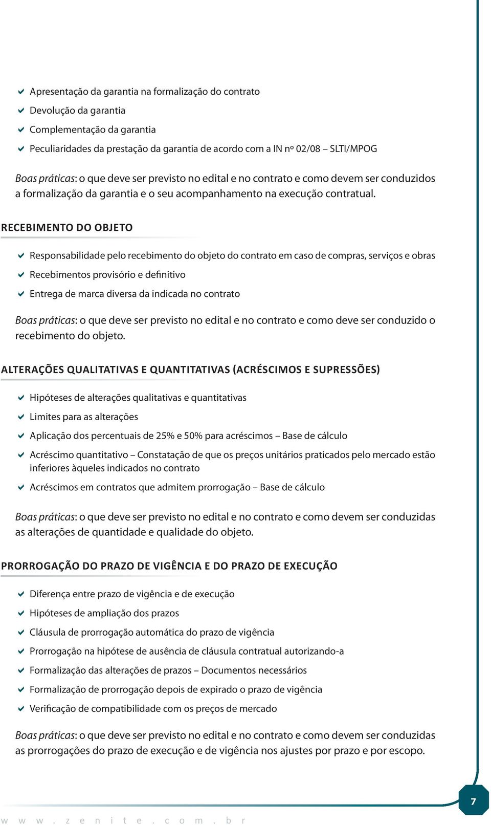 RECEBIMENTO DO OBJETO aaresponsabilidade pelo recebimento do objeto do contrato em caso de compras, serviços e obras aarecebimentos provisório e definitivo aaentrega de marca diversa da indicada no