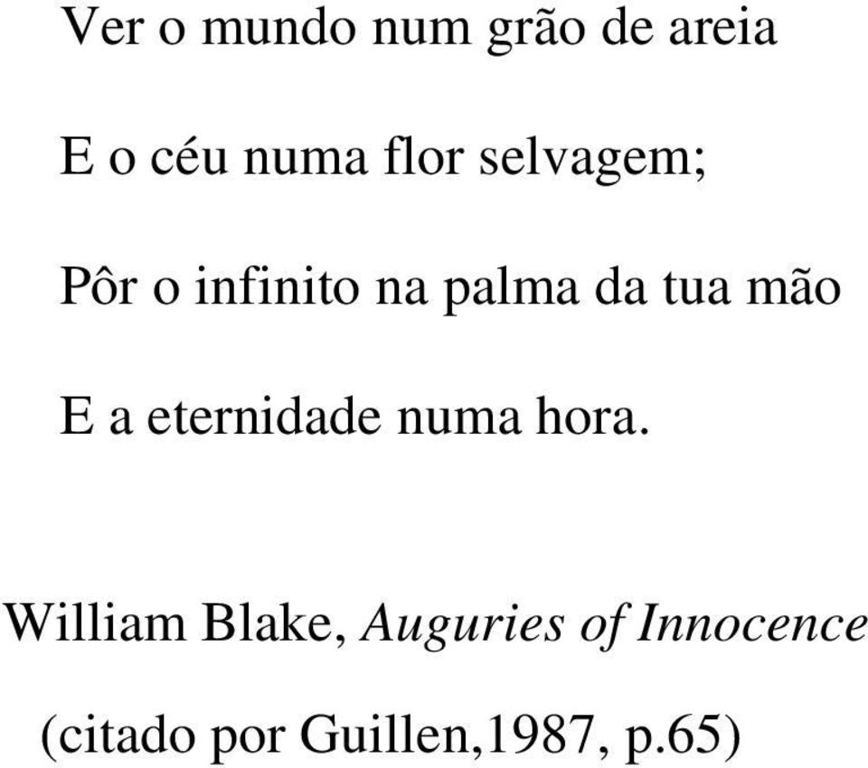 mão E a eternidade numa hora.