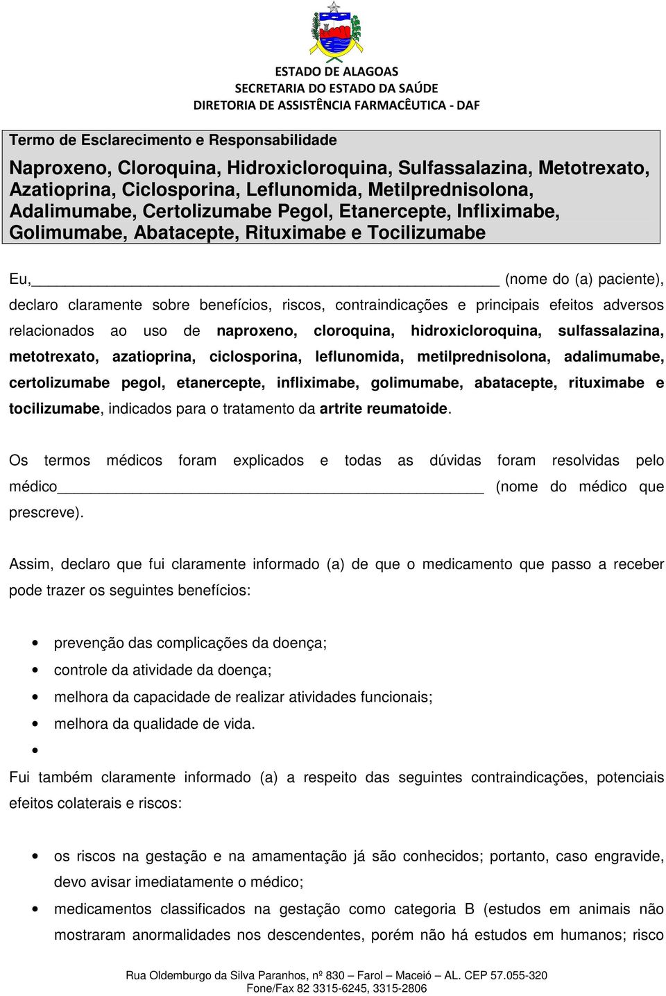 adversos relacionados ao uso de naproxeno, cloroquina, hidroxicloroquina, sulfassalazina, metotrexato, azatioprina, ciclosporina, leflunomida, metilprednisolona, adalimumabe, certolizumabe pegol,