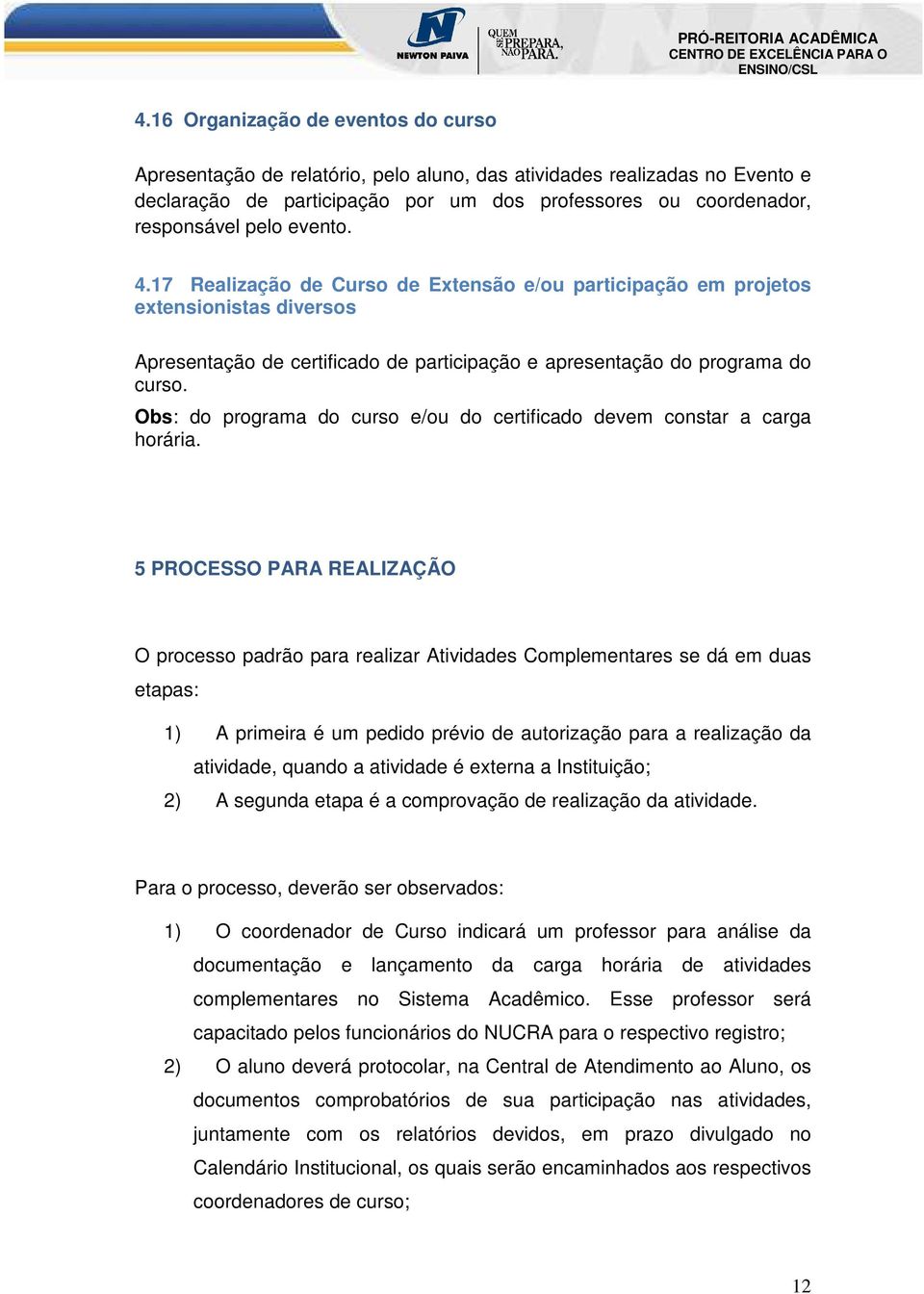 Obs: do programa do curso e/ou do certificado devem constar a carga horária.