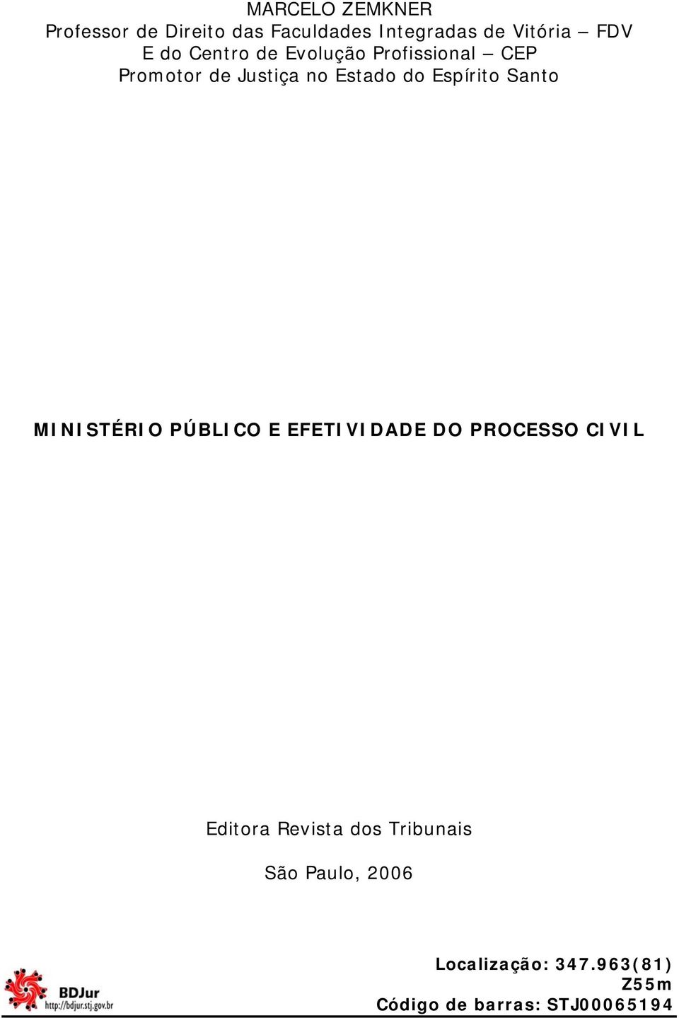 Justiça no Estado do Espírito Santo MINISTÉRIO PÚBLICO E