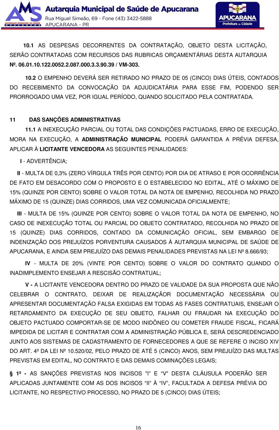 SOLICITADO PELA CONTRATADA. 11 DAS SANÇÕES ADMINISTRATIVAS 11.