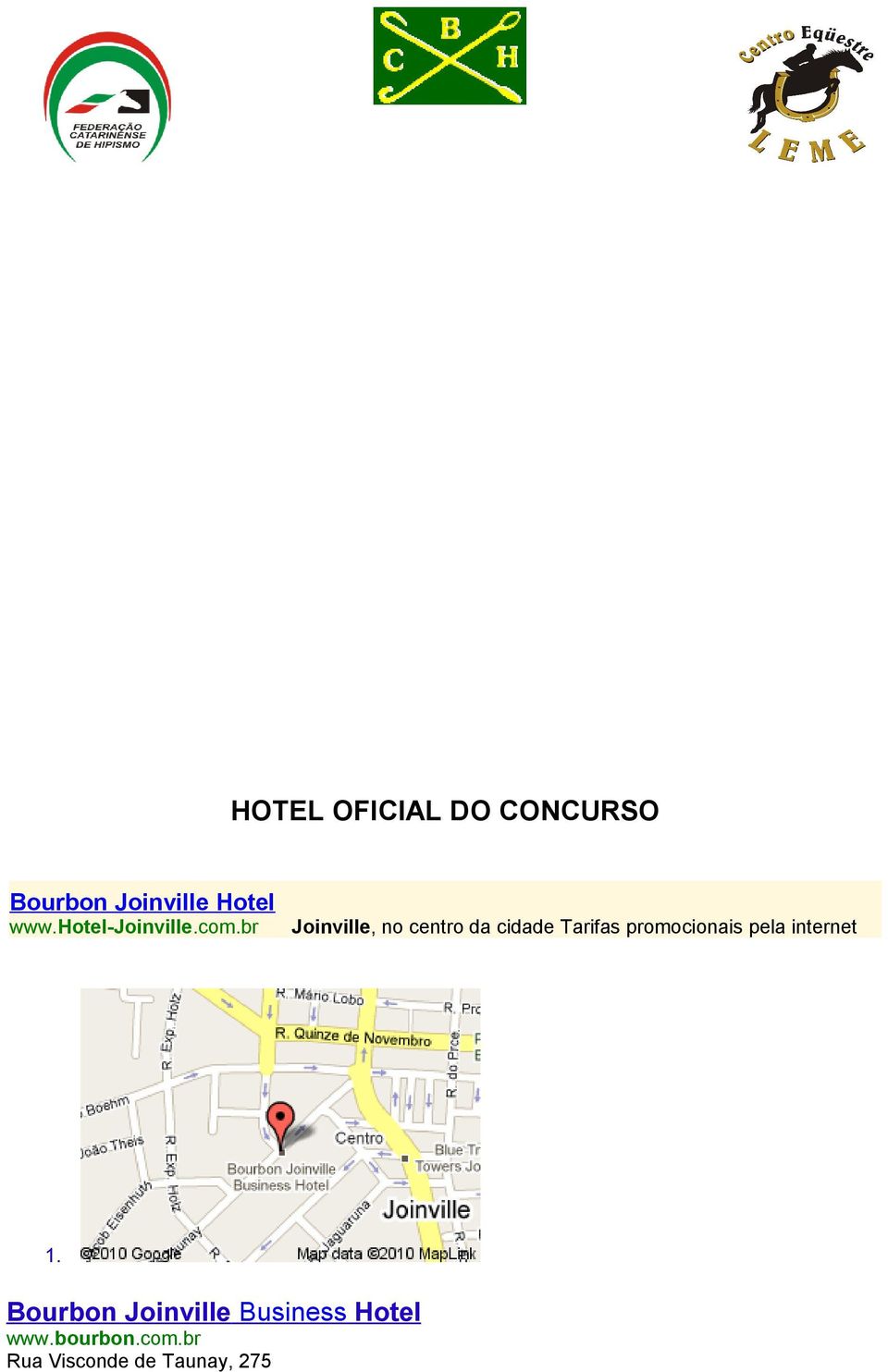 br Joinville, no centro da cidade Tarifas promocionais