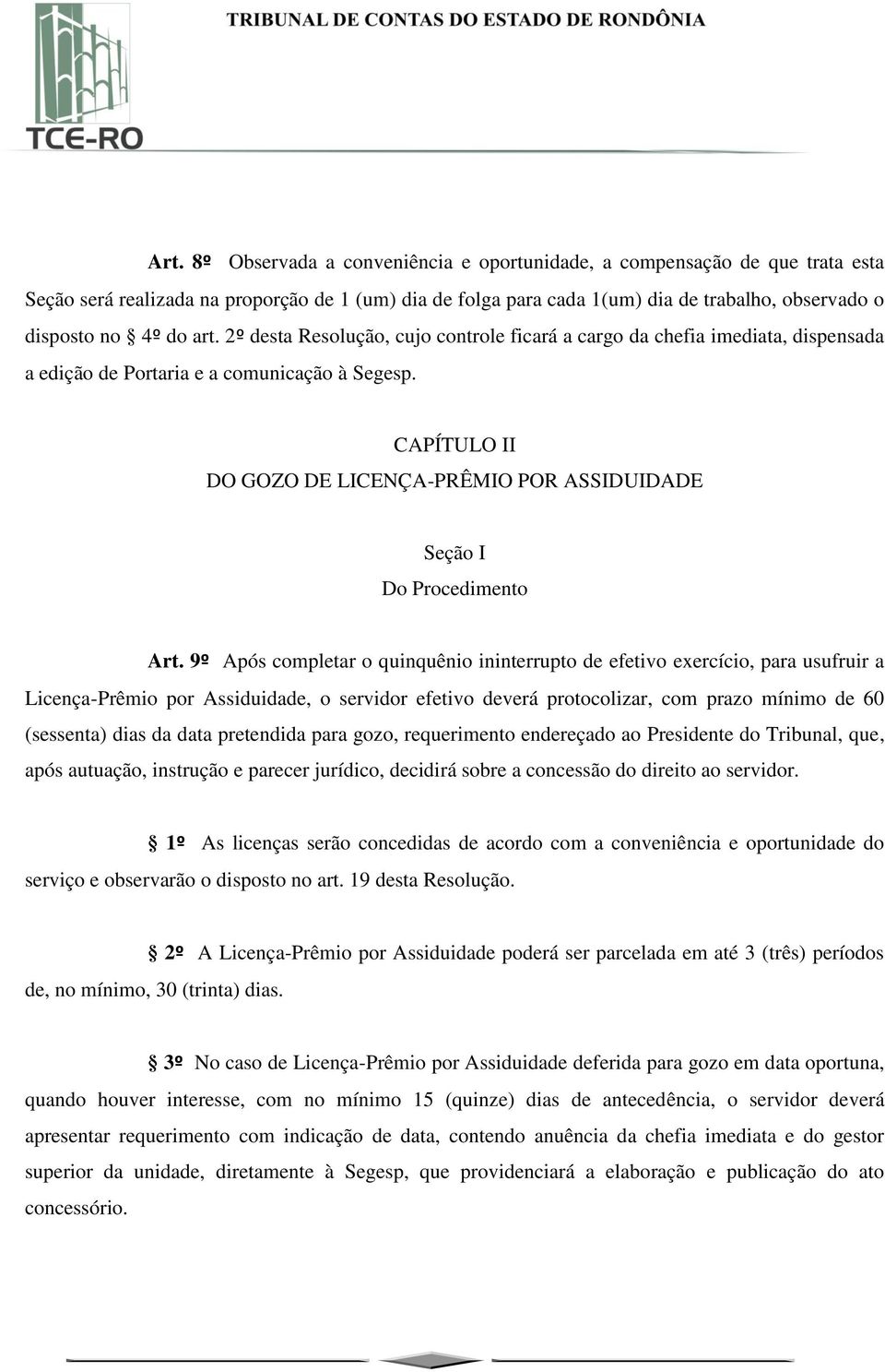 CAPÍTULO II DO GOZO DE LICENÇA-PRÊMIO POR ASSIDUIDADE Seção I Do Procedimento Art.