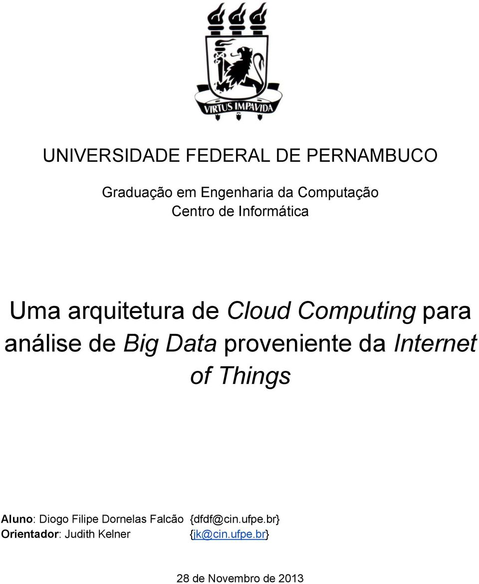 Data proveniente da Internet of Things Aluno: Diogo Filipe Dornelas Falcão