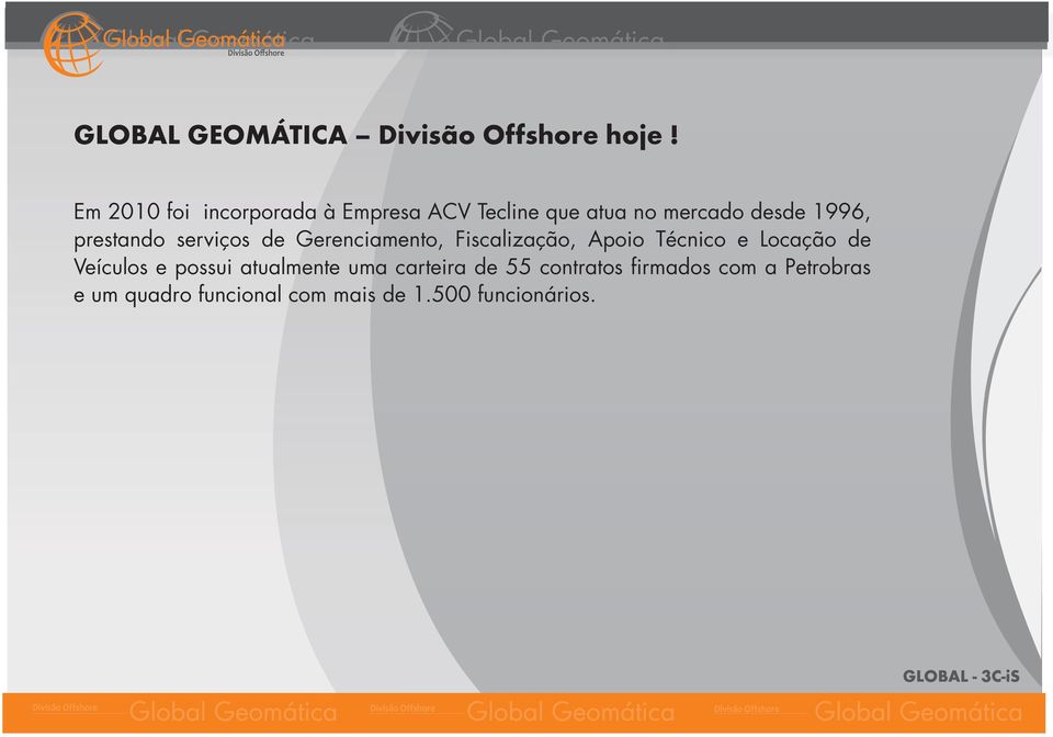 prestando serviços de Gerenciamento, Fiscalização, Apoio Técnico e Locação de