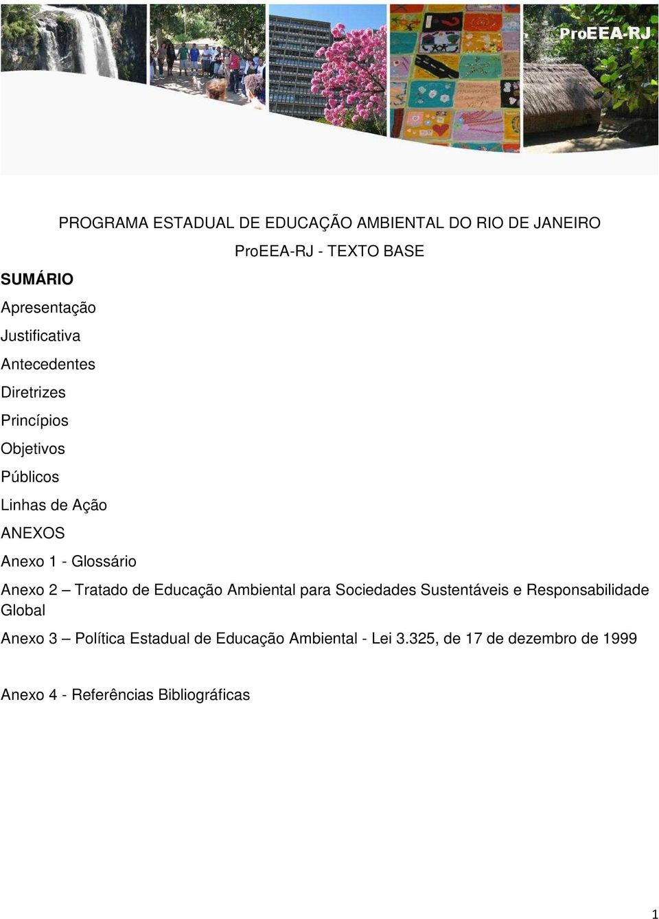 Anexo 2 Tratado de Educação Ambiental para Sociedades Sustentáveis e Responsabilidade Global Anexo 3