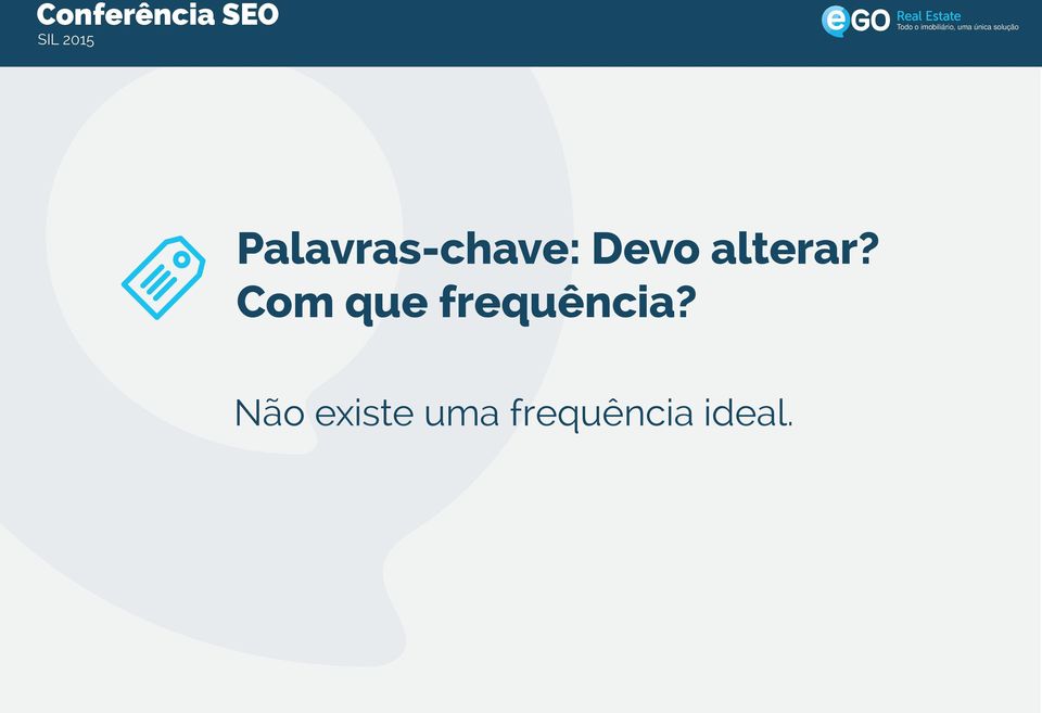 Com que frequência?