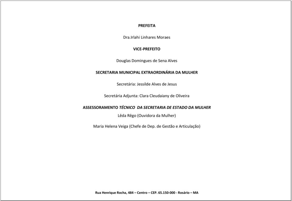 EXTRAORDINÁRIA DA MULHER Secretária: Jessilde Alves de Jesus Secretária Adjunta: Clara