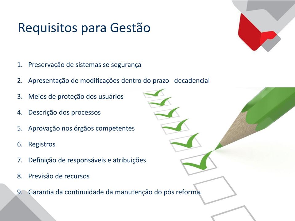 Meios de proteção dos usuários 4. Descrição dos processos 5.