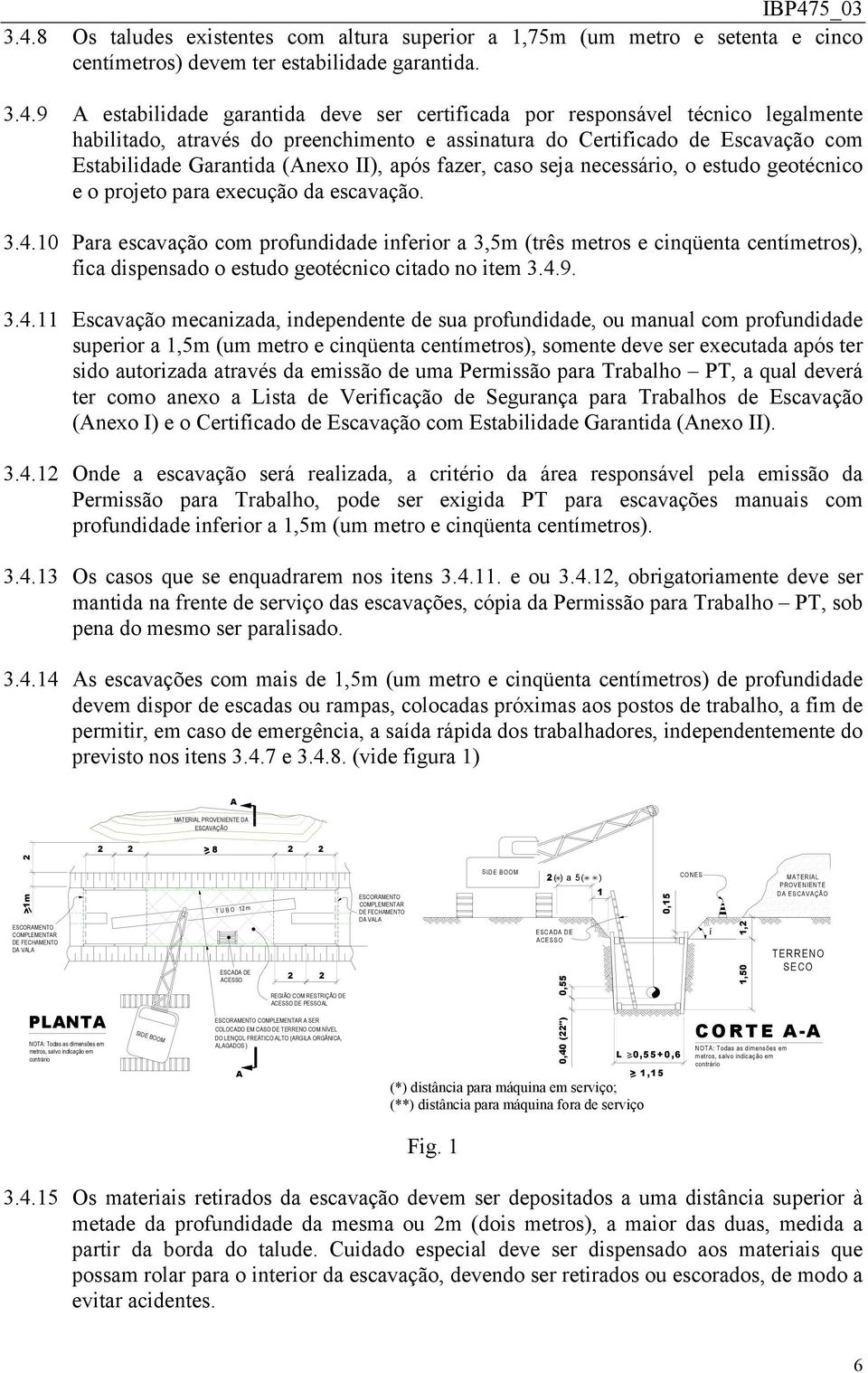 projeto para execução da escavação. 3.4.