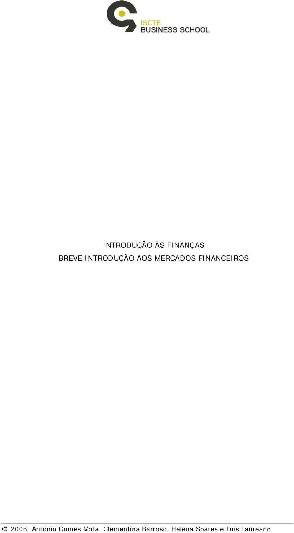 2006. António Gomes Mota,