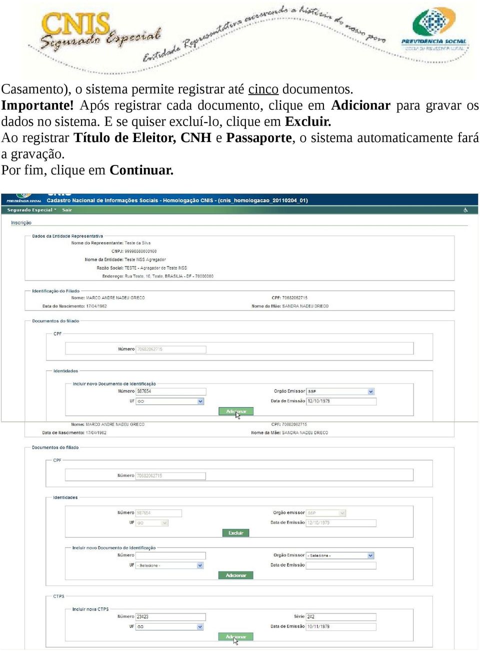 sistema. E se quiser excluí-lo, clique em Excluir.