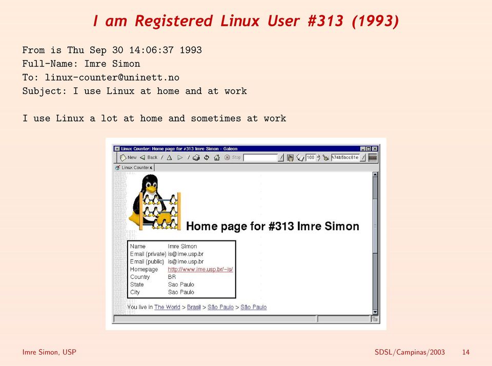 no Subject: I use Linux at home and at work I use Linux a lot
