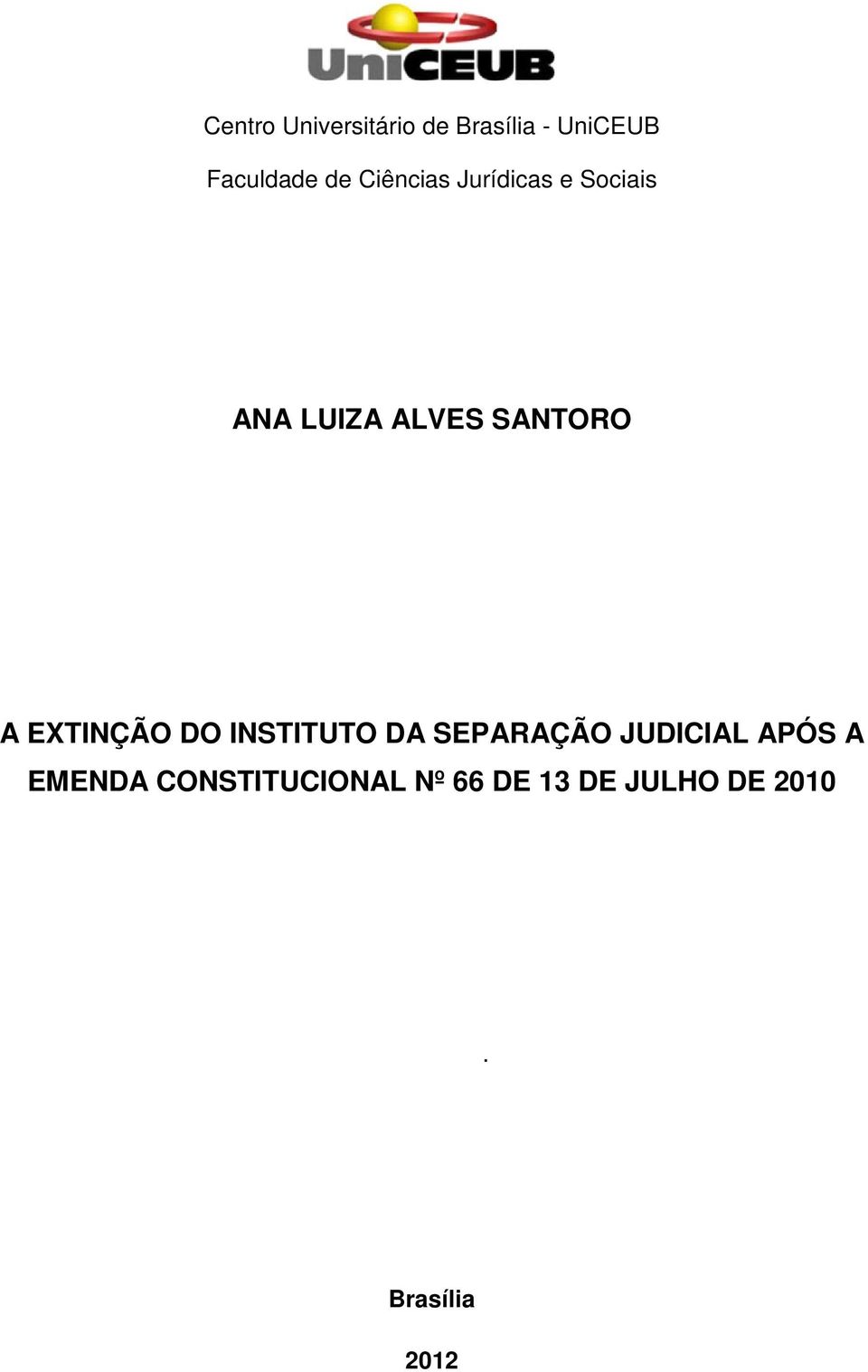 EXTINÇÃO DO INSTITUTO DA SEPARAÇÃO JUDICIAL APÓS A