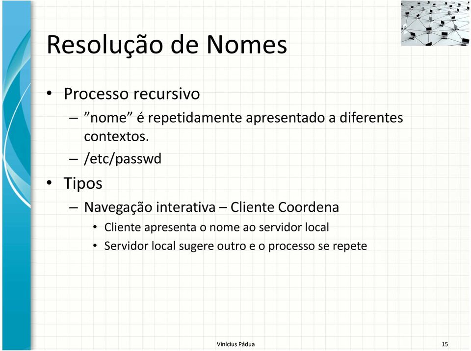 /etc/passwd Tipos Navegação interativa Cliente Coordena