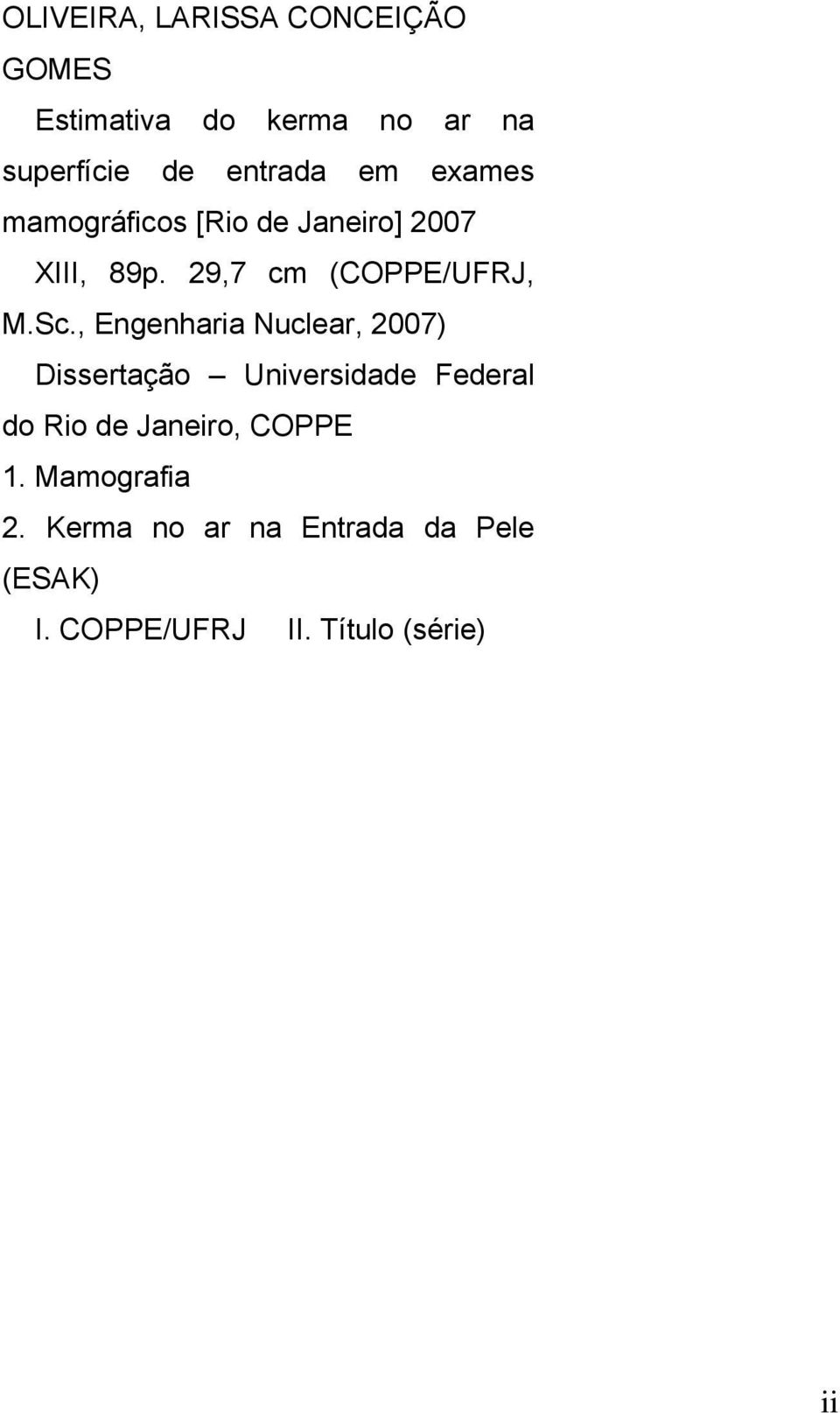 , Engenharia Nuclear, 2007) Dissertação Universidade Federal do Rio de Janeiro, COPPE