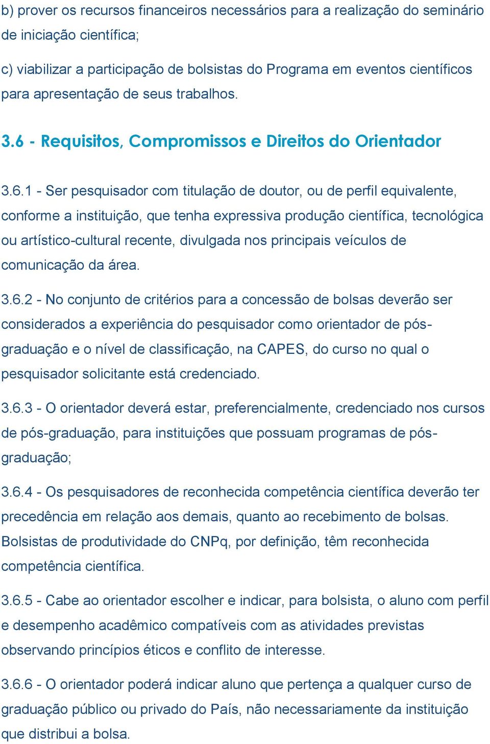 - Requisitos, Compromissos e Direitos do Orientador 3.6.