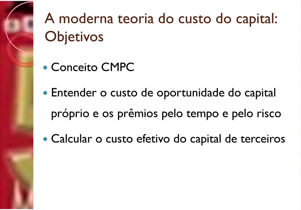 capital próprio e os prêmios pelo tempo e pelo