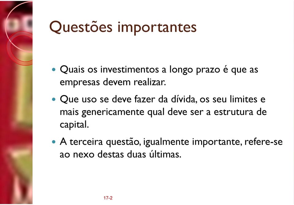 Que uso se deve fazer da dívida, os seu limites e mais genericamente