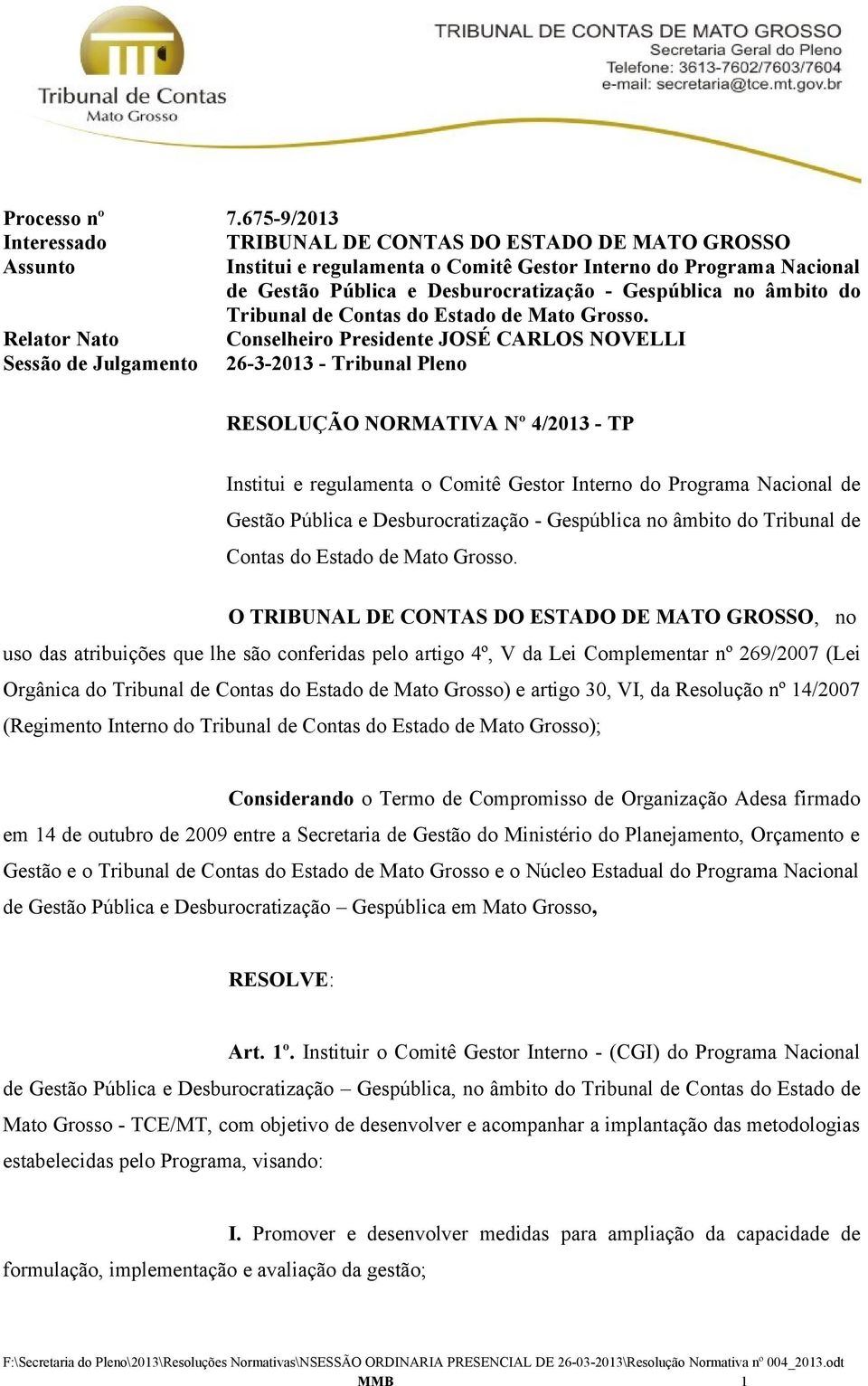 âmbito do Tribunal de Contas do Estado de Mato Grosso.