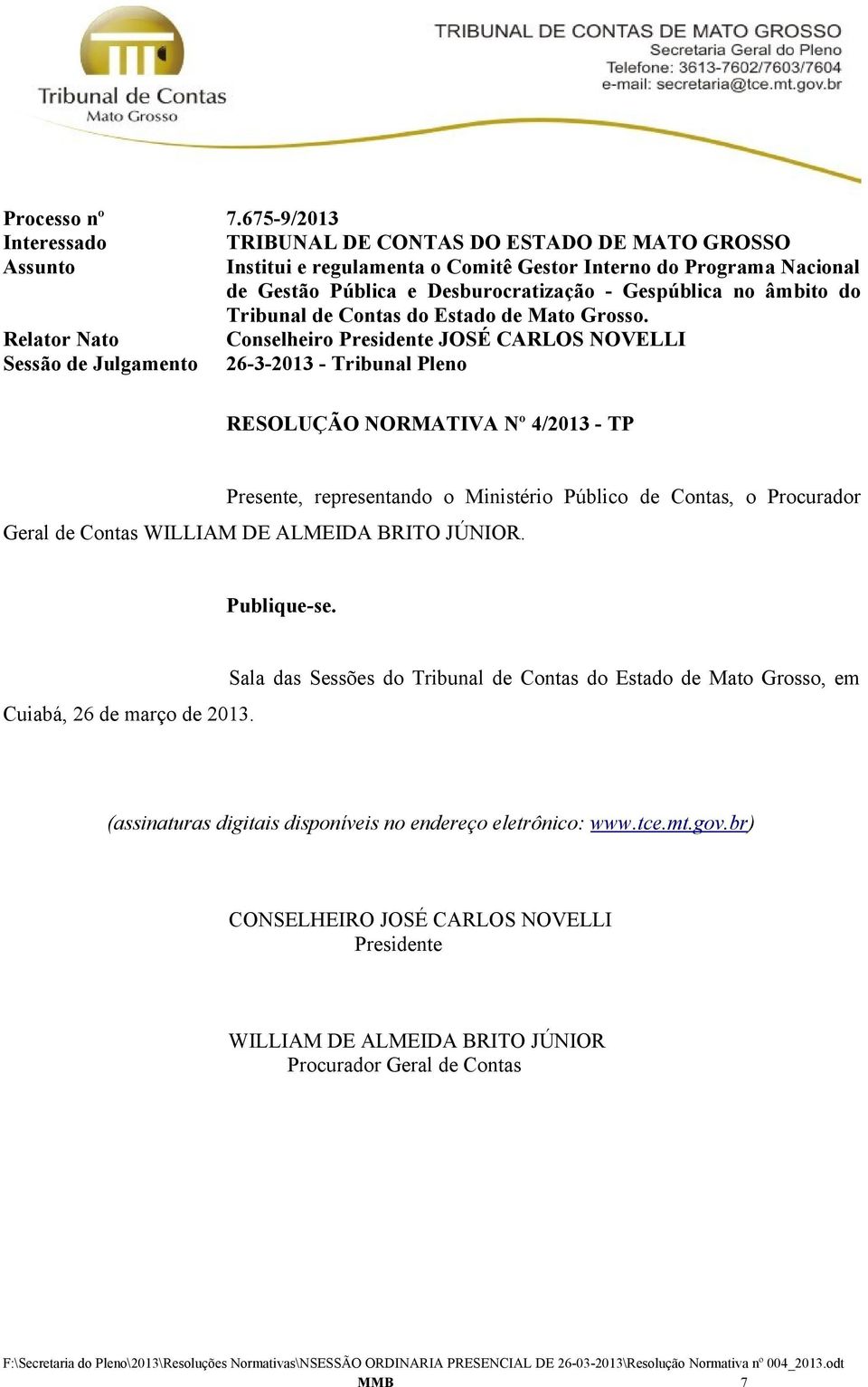 âmbito do Tribunal de Contas do Estado de Mato Grosso.