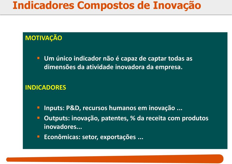 INDICADORES Inputs: P&D, recursos humanos em inovação.