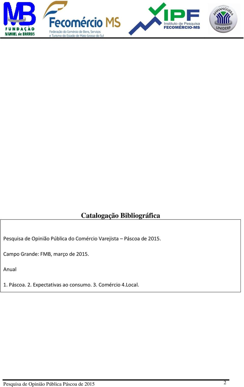 Campo Grande: FMB, março de 2015. Anual 1. Páscoa. 2. Expectativas ao consumo.