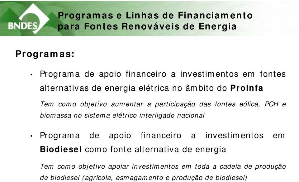biomassa no sistema elétrico interligado nacional Programa de apoio financeiro a investimentos em Biodiesel como fonte alternativa