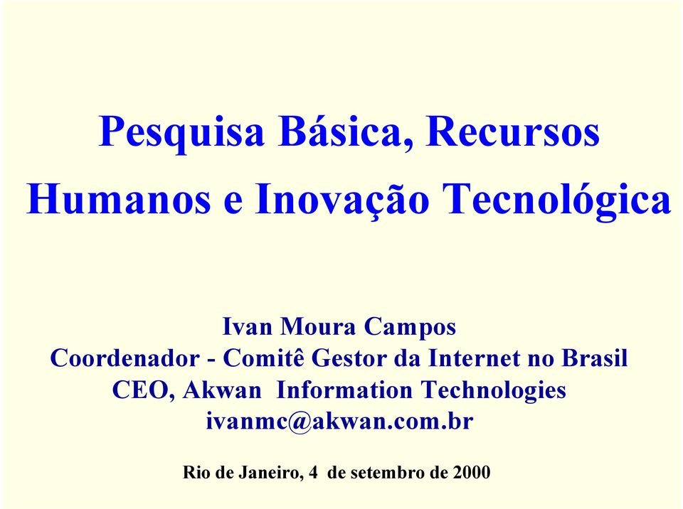 Gestor da Internet no Brasil CEO, Akwan Information