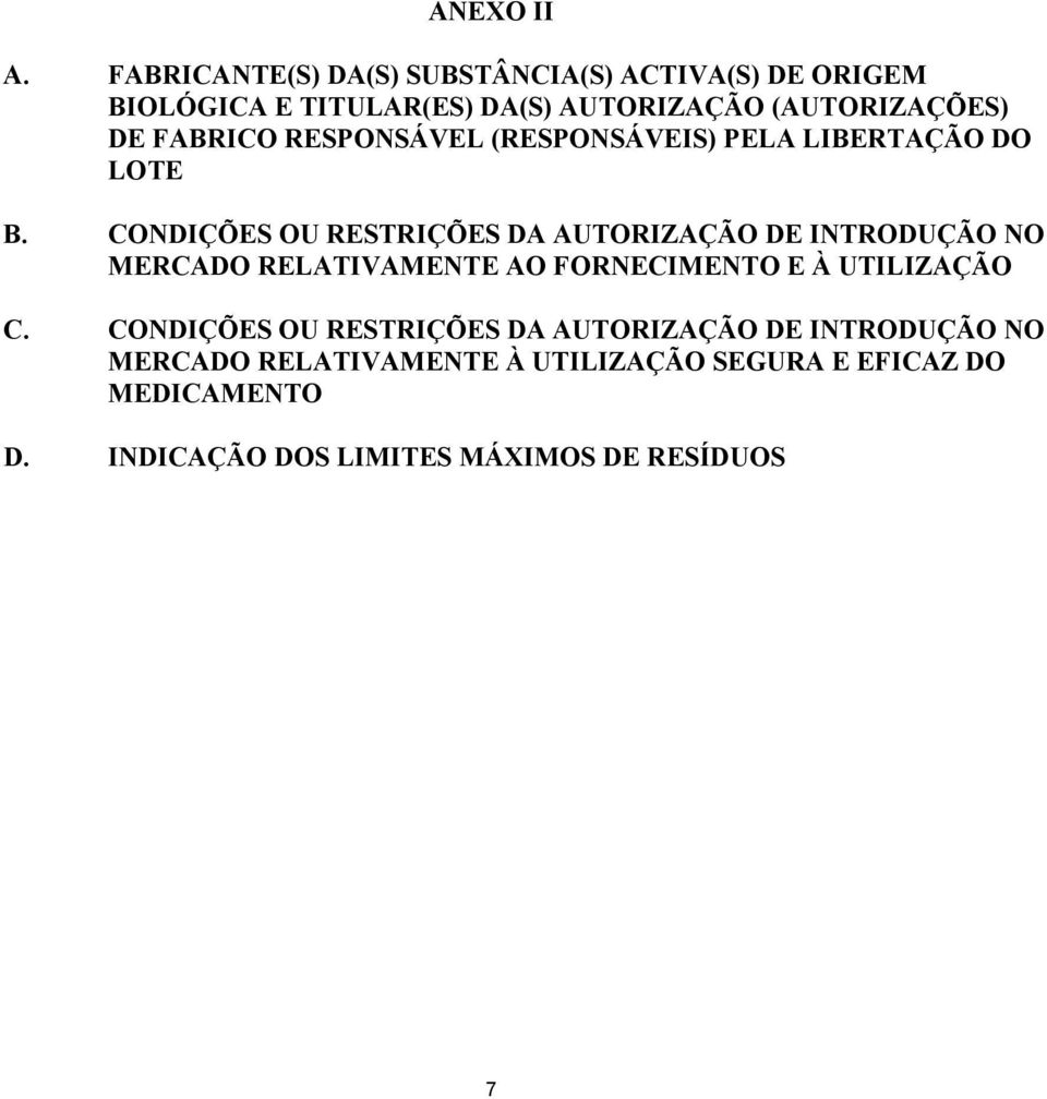 FABRICO RESPONSÁVEL (RESPONSÁVEIS) PELA LIBERTAÇÃO DO LOTE B.