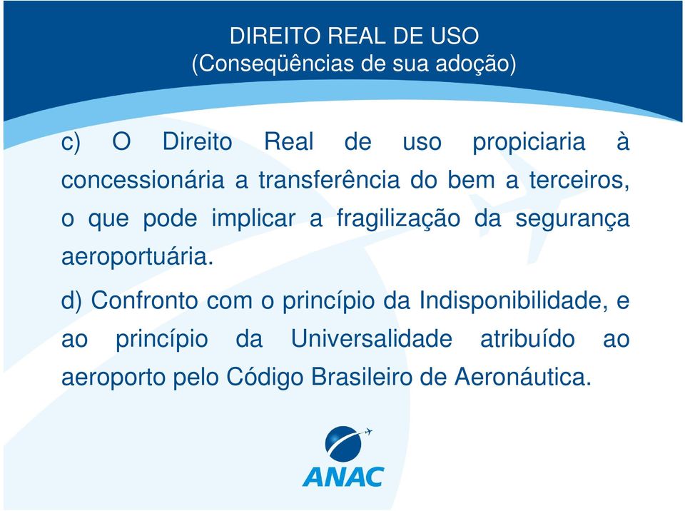 fragilização da segurança aeroportuária.