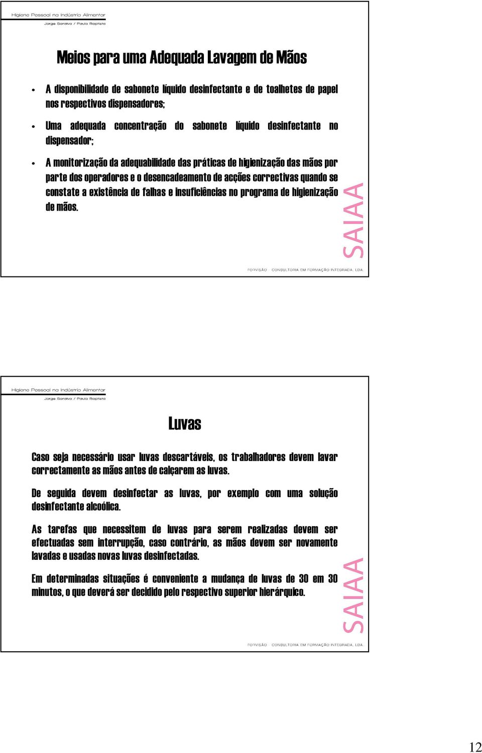 existência de falhas e insuficiências no programa de higienização de mãos.