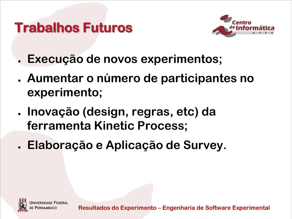 no experimento; Inovação (design, regras, etc)