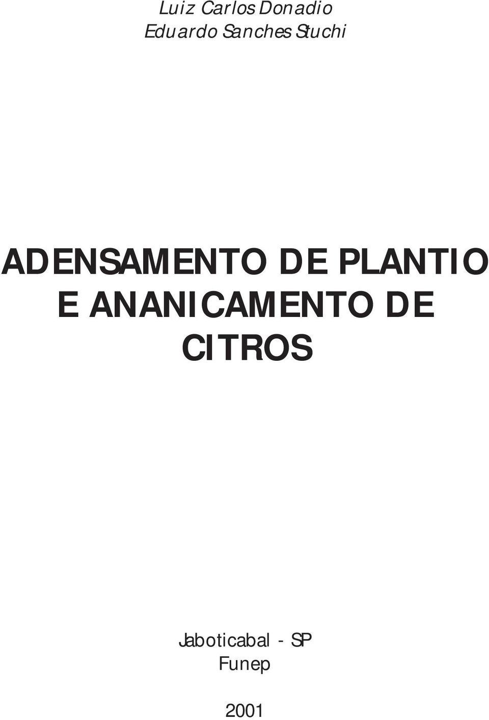 PLANTIO E ANANICAMENTO DE