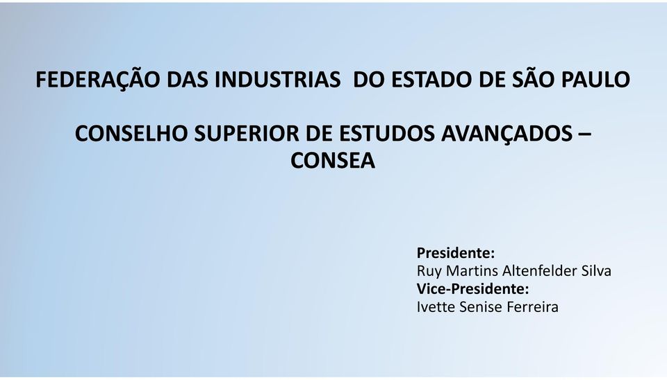 AVANÇADOS CONSEA Presidente: Ruy Martins